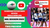 Warriors vs Panthers Review – 2023 NRL Finals Week 1 | Week 2 Preview – Warriors vs Knights