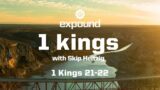 Wednesday 6:30 PM: 1 Kings 21-22 – Skip Heitzig