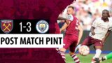 West Ham 1-3 Man City | Post Match Pint
