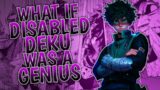 What If Disabled Deku Was A Genius | Part 1