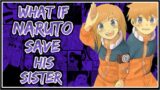 What If Naruto Saves His Sister || Part-1 ||