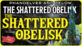 What is the Shattered Obelisk in Phandelver and Below The Shattered Obelisk for Dungeons and Dragons