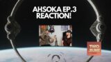 Will THRAWN command the Imperial Fleet?? | Ahsoka Episode 3 Reaction | Star Wars | Two Suns Podcast