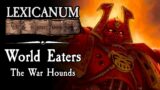World Eaters – The War Hounds || Warhammer 40k Lore