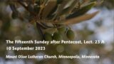 Worship, The Fifteenth Sunday after Pentecost, Lect. 23 A – 9-10-23