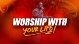Worship With || Your Life! || Pastor John F. Hannah