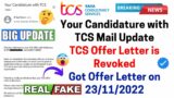 YOUR CANDIDATURE WITH TCS MAIL UPDATE | TCS OFFER LETTER IS REVOKED | GOT OFFER LETTER ON 23/11/2022