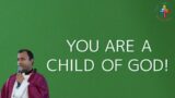 You are a child of God! – Fr Joseph Edattu VC
