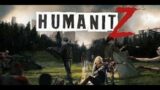 live stream  IN HUMANITZ A NEW SURVIVAL GAME
