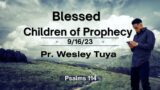 "Blessed Children of Prophecy"  Pr. Wesley Tuya (September 16, 2023)
