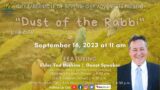 "Dust of the Rabbi" – Sabbath, September 16, 2023