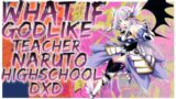 what if Godlike teacher naruto highschool dxd