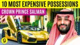 10 Most Expensive Possessions of Saudi's Prince Salman!