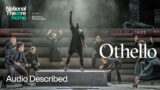 Othello | Watch for Free | National Theatre at Home | Full Performance | Audio Described
