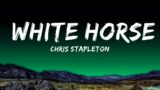 Chris Stapleton – White Horse (lyrics)  | 25 Min