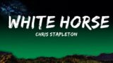 Chris Stapleton – White Horse (lyrics)  | 25 Min