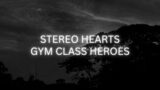 Gym Class Heroes: Stereo Hearts ft. Adam Levine (Lyrics)