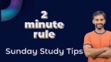 2 Minute Rule | Sunday Study Tips