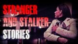 5 TRUE Scary Stranger & Stalker Horror Stories | True Scary Stories