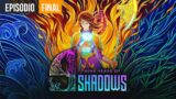 9 Years of Shadows #5 – Final