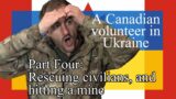A Canadian volunteer in Ukraine part four: rescuing civilians and hitting a mine