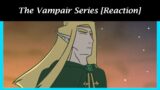 A Good Song Never Dies (Fan Animated) | The Vampair Series (Reaction)