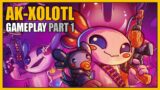 AK-xolotl | Gameplay Part 1 – Overview