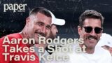 Aaron Rodgers Takes a Shot at Travis Kelce | PAPER ROUTE