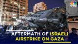 Aftermath of Israeli Airstrike | Israeli Airstrike Flattens a High-Rise Building in Gaza | IN18V