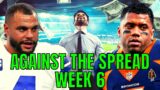 Against The Spread – Week 6 | NFL And College Football Betting Picks And Previews