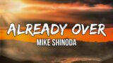 Already Over – Mike Shinoda (Lyrics) | Bruises, broken in pieces