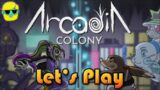 Arcadia: Colony | Let's Play for the First Time in 2023 | Episode 1