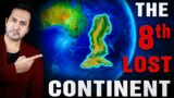 BIG DISCOVERY! Earth's 8th Lost Continent Finally Found