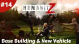 Base Building & New Vehicle Found What Did We Get? – Humanitz – #14 – Gameplay