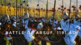 Battle of Arsuf, 1191 AD I SALADIN VS RICHARD I Third Crusade I  PART 1