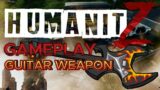 Best Guitar Weapon – HumanitZ