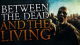 Between The Dead & The Living
