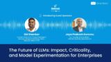 Botcast Ep.12 – The Future of LLMs: Impact, Criticality, and Model Experimentation for Enterprises