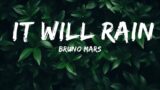 Bruno Mars – It Will Rain (Lyrics)  | Lyrics Audio