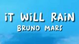 Bruno Mars – It Will Rain (Lyrics) by JPMUSIC