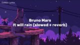 Bruno Mars – It Will Rain // (Slowed + Reverb)