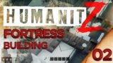 Building My FORTRESS Episode 2 – HumanitZ