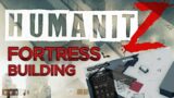 Building My FORTRESS Inside The CITY – HumanitZ