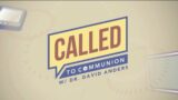 CALLED TO COMMUNION WITH DR. DAVID ANDERS – 2023-09-02 – REAL PRESENCE