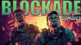 Call of Duty Zombies… BLOCKADE: ZOMBIE DISASTER