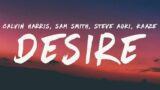 Calvin Harris & Sam Smith – Desire (Steve Aoki & KAAZE Remix) [Lyrics]
