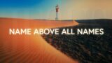 Charity Gayle – Name Above All Names (Lyrics)