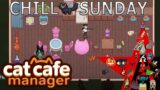 Chill Sunday Stream: Cat Cafe Manager: Making Friends, Making Food, and More Cats!