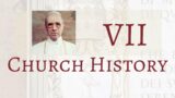 Church History VII, Pius XII – Lecture 4