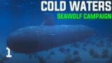 Cold Waters: Dot Mod || 2000 Seawolf Campaign || Ep.1 – USS Seawolf